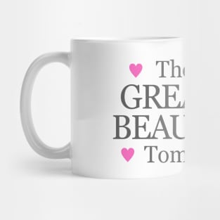 Theres a Big Beautiful Tomorrow Mug